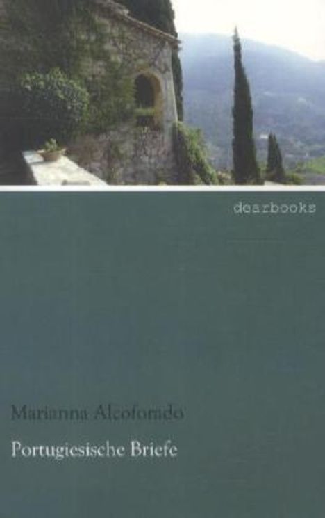 Marianna Alcoforado: Alcoforado, M: Portugiesische Briefe, Buch