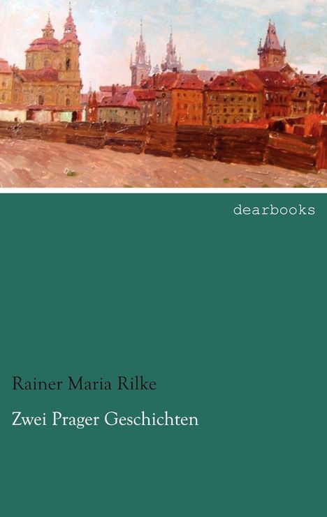 Rainer Maria Rilke: Zwei Prager Geschichten, Buch