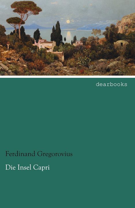 Ferdinand Gregorovius: Die Insel Capri, Buch