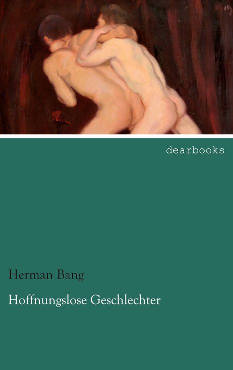 Herman Bang: Hoffnungslose Geschlechter, Buch