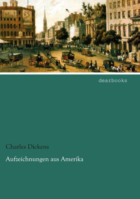 Charles Dickens: Aufzeichnungen aus Amerika, Buch