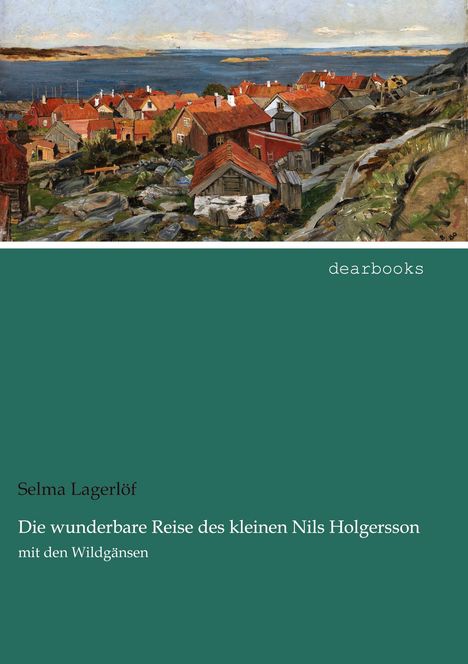 Selma Lagerlöf: Die wunderbare Reise des kleinen Nils Holgersson, Buch