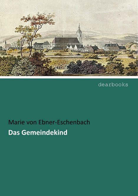 Marie Von Ebner-Eschenbach: Das Gemeindekind, Buch