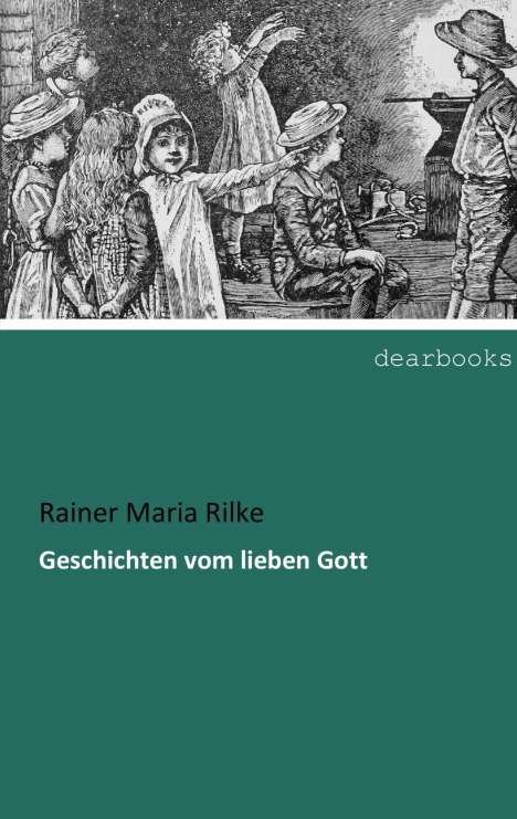 Rainer Maria Rilke: Geschichten vom lieben Gott, Buch
