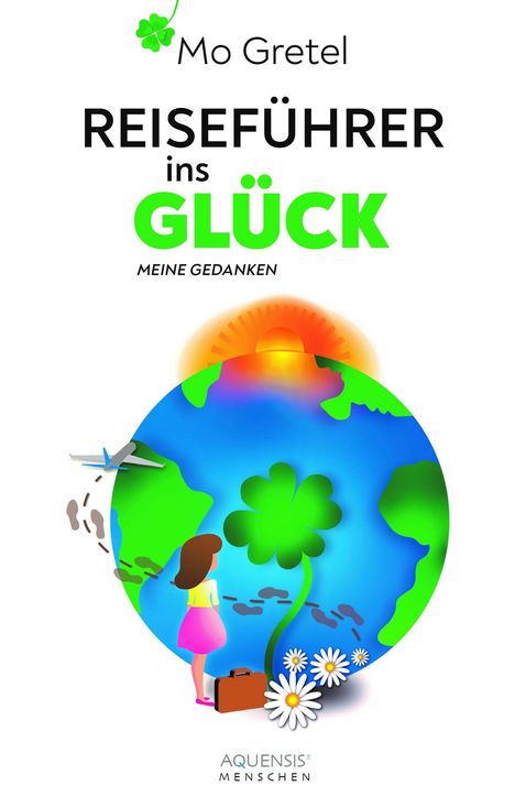 Mo Gretel: Gretel, M: Reiseführer ins Glück, Buch