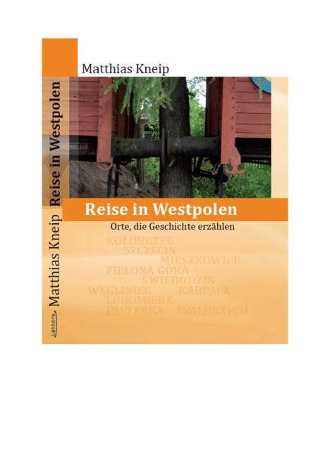Matthias Kneip: Reise in Westpolen, Buch