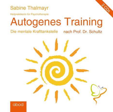 Sabine Thalmayr: Autogenes Training nach Prof. Dr. Schultz, CD