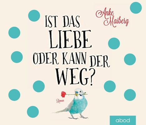 Anke Maiberg: Ist das Liebe oder kann der weg?, CD