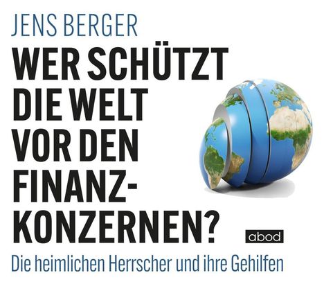 Jens Berger: Wer schützt die Welt vor den Finanzkonzernen?, CD