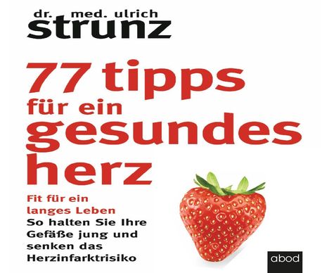 Ulrich Strunz: 77 Tipps für ein gesundes Herz, CD