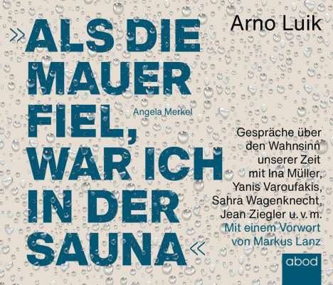 Arno Luik: Als die Mauer fiel, war ich in der Sauna., CD