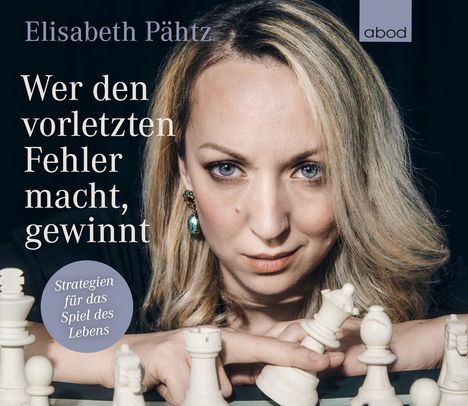 Elisabeth Pähtz: Wer den vorletzten Fehler macht, gewinnt, CD