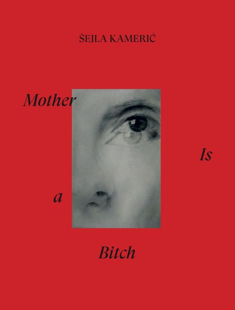 ¿Ejla Kameri¿: Mother is a bitch, Buch