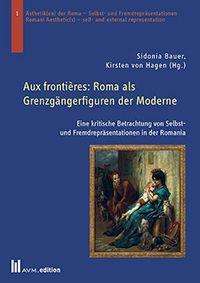 Aux frontières: Roma als Grenzgängerfiguren der Moderne, Buch