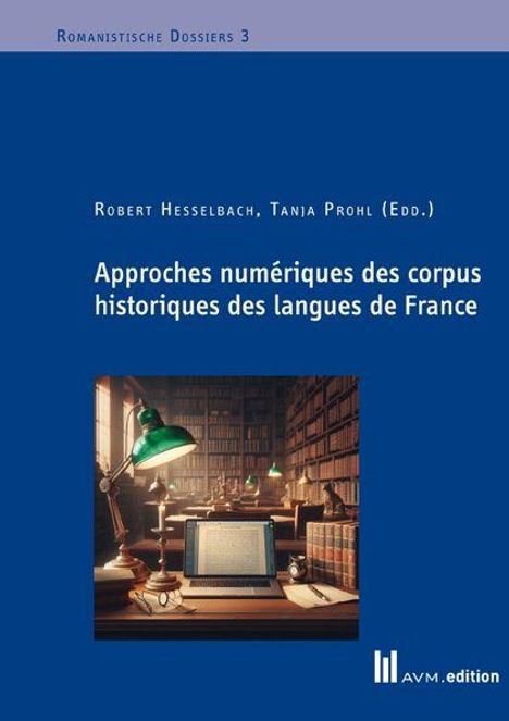 "Approches numériques des corpus historiques des langues de France" von Robert Hesselbach, Tanja Prohl. Bücherregale, Schreibtisch mit Lampe und Laptop.