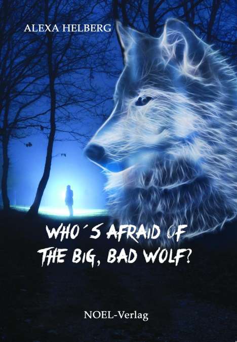 Alexa Helberg: Who's afraid of the big, bad wolf?, Buch
