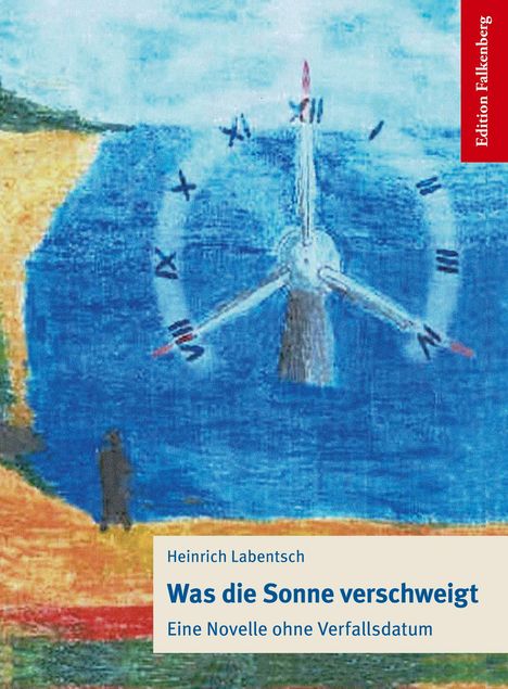 Heinrich Labentsch: Was die Sonne verschweigt, Buch