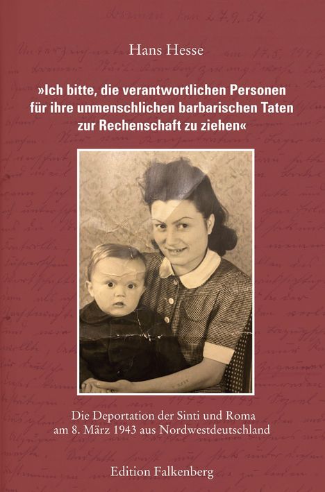 Hans Hesse: »Ich bitte, die verantwortlichen Personen für ihre unmenschlichen barbarischen Taten zur Rechenschaft zu ziehen«, Buch