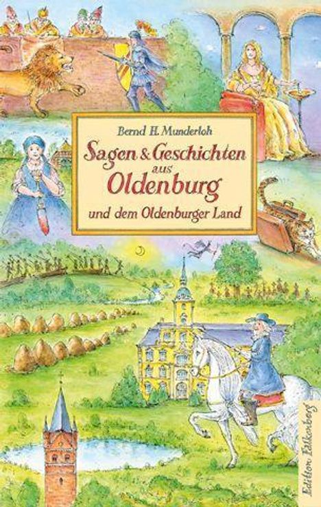 Bernd H. Munderloh: Sagen &amp; Geschichten aus Oldenburg und dem Oldenburger Land, Buch