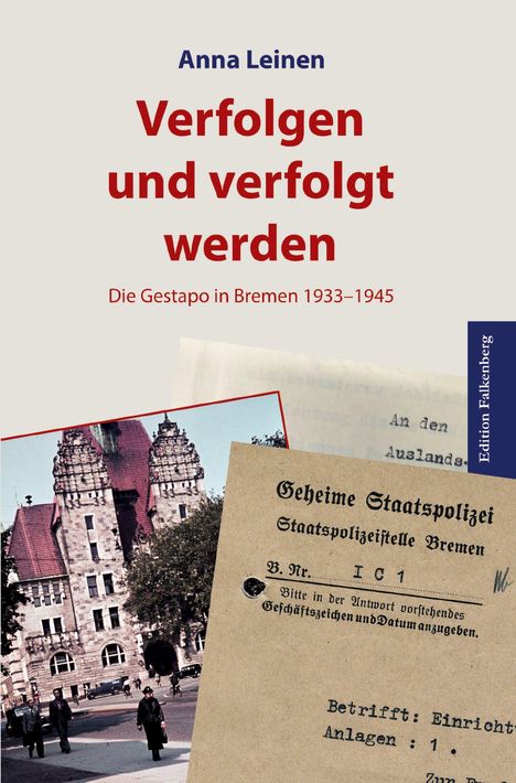 Buchtitel: "Verfolgen und verfolgt werden". Foto von historischem Gebäude und einem Dokument der Geheimen Staatspolizei.