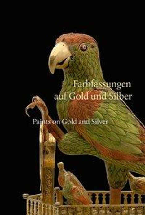 Farbfassungen auf Gold und Silber | Paints on Gold and Silve, Buch