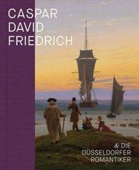 Caspar David Friedrich und die Düsseldorfer Romantiker, Buch