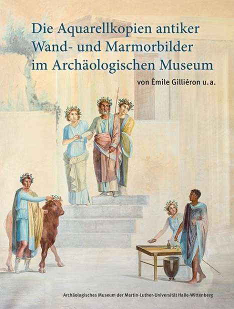 Die Aquarellkopien antiker Wand- und Marmorbilder im Archäol, Buch