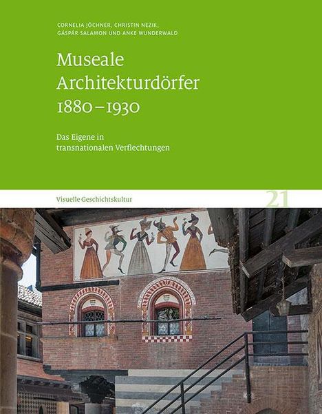 Cornelia Jöchner: Museale Architekturdörfer 1880-1930, Buch