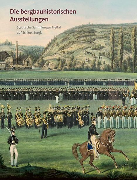 Die bergbauhistorischen Ausstellungen, Buch