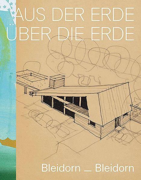 "Aus der Erde über die Erde" in Weiß auf beigem Hintergrund, mit Skizze eines modernen Gebäudes, links farbige Muster.