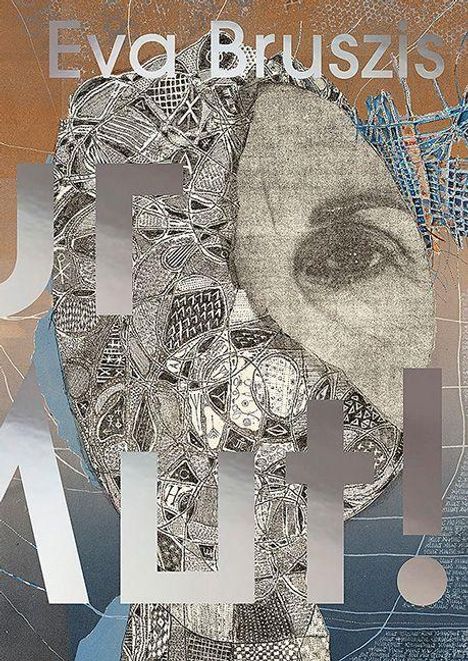 "Eva Bruszis" steht oben. Eine Mischung aus Zeichnung und Collage zeigt ein Gesicht mit komplexen Mustern und Strukturen.