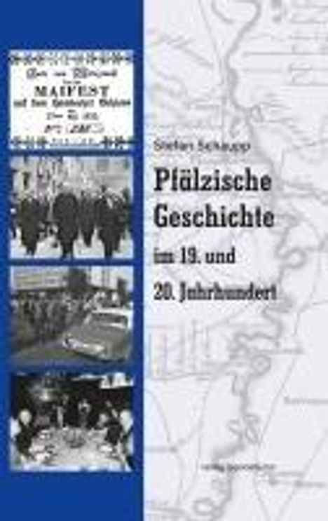 Stefan Schaupp: Pfälzische Geschichte im 19. und 20. Jahrhundert, Buch