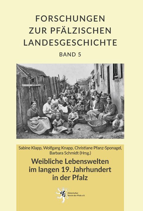 Forschungen zur pfälzischen Landesgeschichte Band 5: Weibliche Lebenswelten im langen 19. Jahrhundert in der Pfalz. Foto von Frauen und Kindern in einer Gasse.