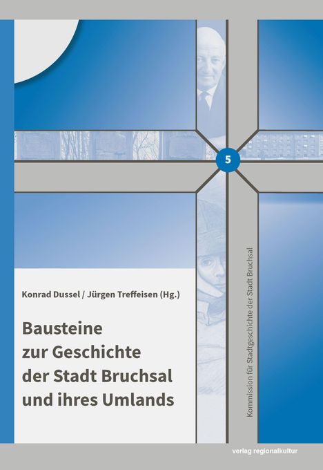 Text: "Konrad Dussel / Jürgen Treffeisen (Hg.). Bausteine zur Geschichte der Stadt Bruchsal und ihres Umlands." Gestaltung in Blau und Grau mit stilisiertem Kreuzmotiv und Nummer 5 in der Mitte.