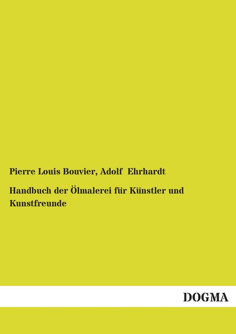 Pierre Louis Bouvier: Handbuch der Ölmalerei für Künstler und Kunstfreunde, Buch