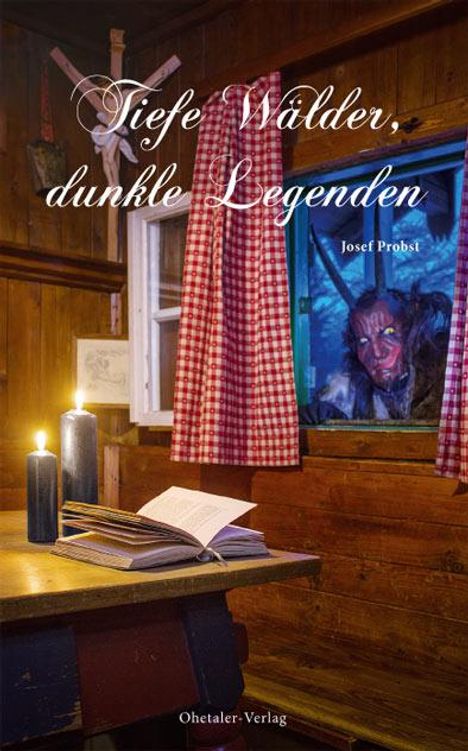 Josef Probst: Tiefe Wälder, dunkle Legenden, Buch