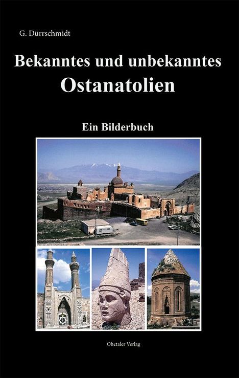 Guntram Dürrschmidt: Bekanntes und unbekanntes Ostanatolien, Buch