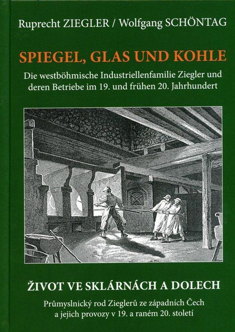 SPACHTEL, GLAS UND KOHLE. Die westböhmische Industriellenfamilie Ziegler. Illustration zeigt Arbeiter in einer Fabrik.