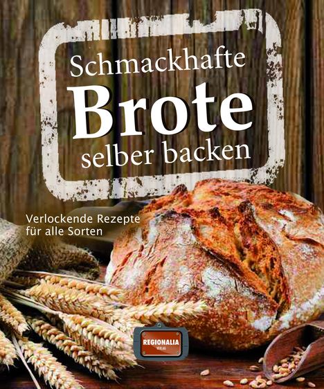 Schmackhafte Brote selber backen, Buch