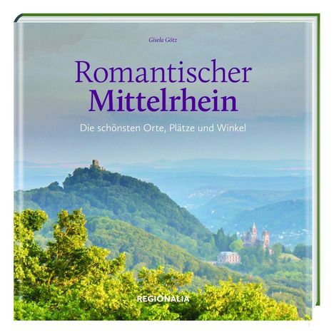Gisela Götz: Romantischer Mittelrhein, Buch