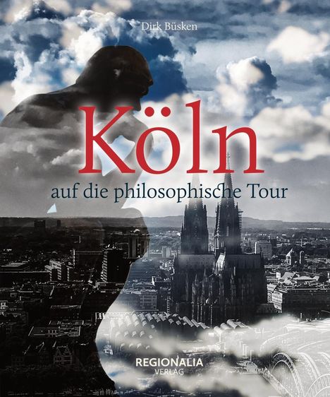Dirk Büsken: Büsken, D: Köln auf die philosophische Tour, Buch