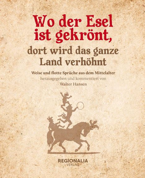 Wo der Esel ist gekrönt, dort wird das ganze Land verhöhnt, Buch