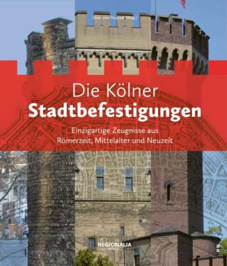 Alexander Hess: Die Kölner Stadtbefestigungen, Buch