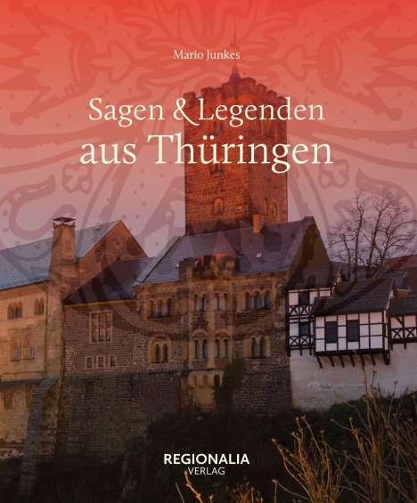 Mario Junkes: Sagen und Legenden aus Thüringen, Buch