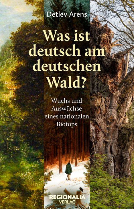 Detlev Arens, „Was ist deutsch am deutschen Wald?“. Illustration mit Waldszene und dickem Baumstamm. REGIONALIA VERLAG.