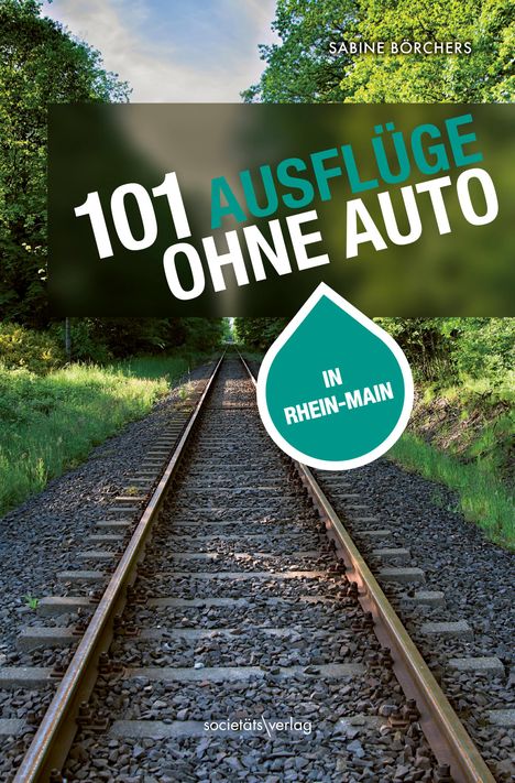 Sabine Börchers: 101 Ausflüge ohne Auto in Rhein-Main, Buch