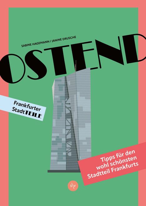Text: "OSTEND", "Frankfurter StadtTEILE", "Tipps für den wohl schönsten Stadtteil Frankfurts". Illustration eines Gebäudes.