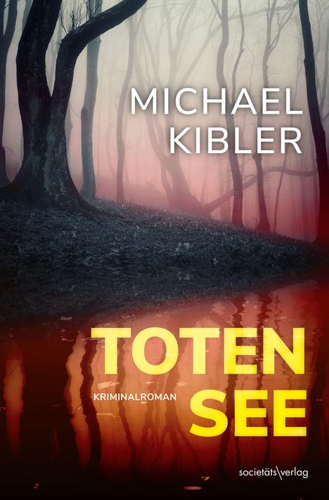 Text: "MICHAEL KIBLER", "TOTENSEE", "Kriminalroman". Eine düstere Waldszene mit Bäumen im Nebel.