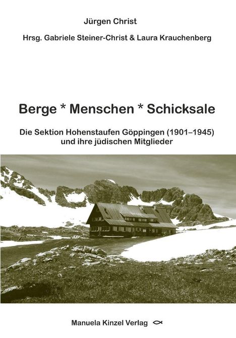 "Berge * Menschen * Schicksale" Buchcover mit Hütte in alpiner Landschaft, umgeben von schneebedeckten Bergen.
