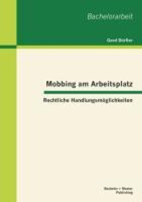 Gerd Dörfler: Mobbing am Arbeitsplatz: Rechtliche Handlungsmöglichkeiten, Buch